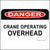 OSHA Danger Crane Operating Overhead safety sign.