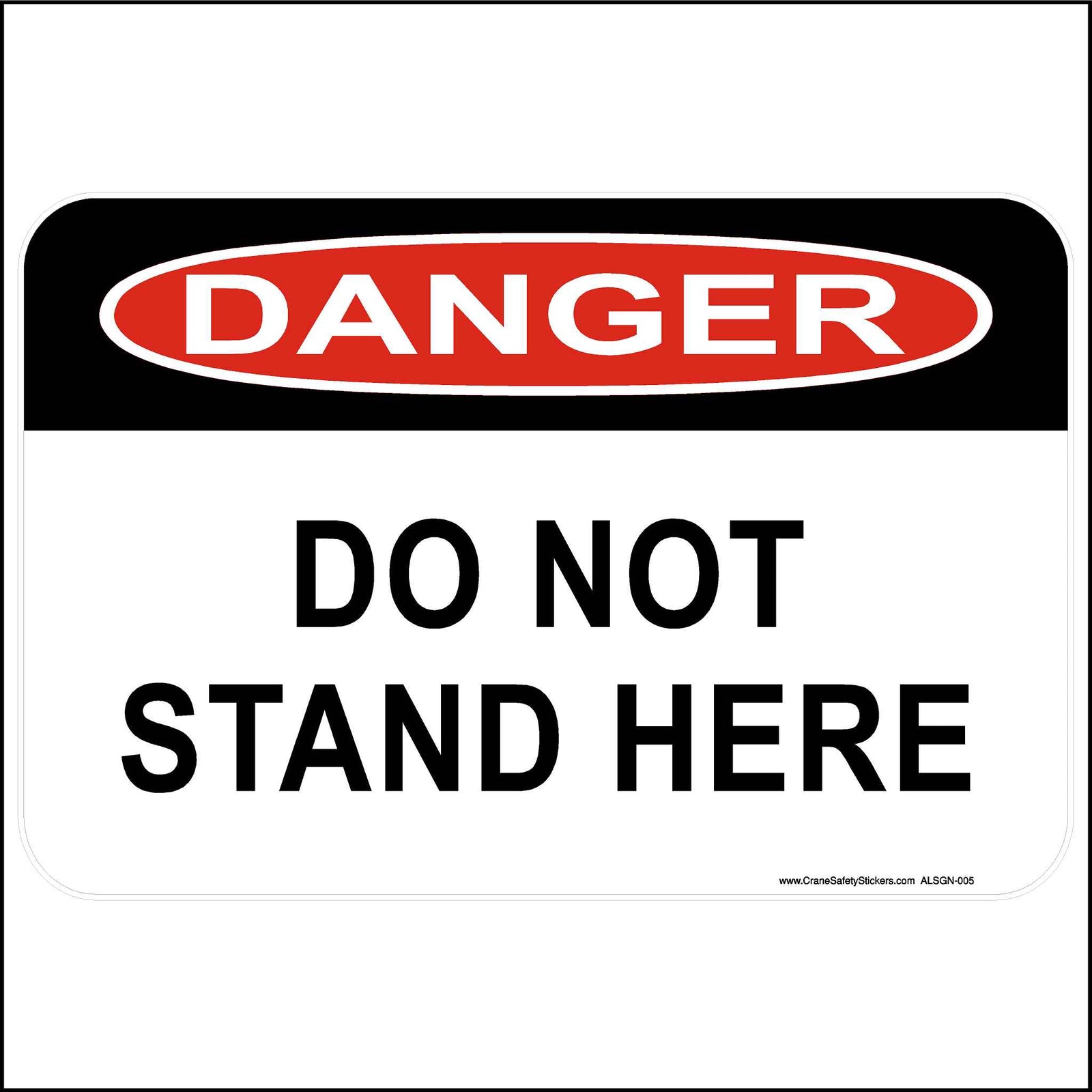 Danger Do Not Stand Here Overhead Crane Safety Sign.