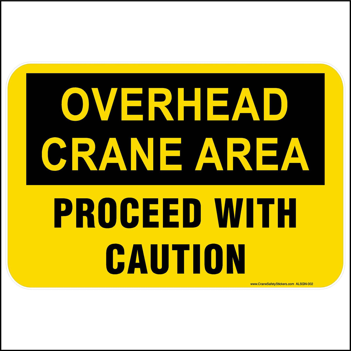 Aluminum Crane Safety Sign Overhead Crane Area Proceed With Caution.