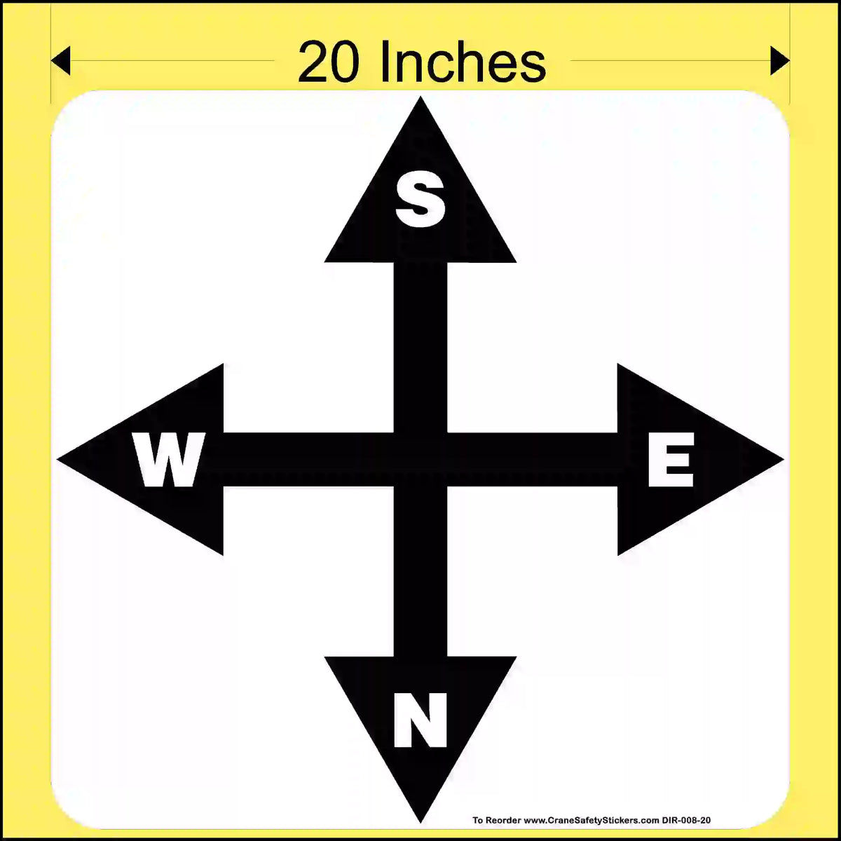 Black compass direction arrows on a white background with yellow border and '20 Inches' text.