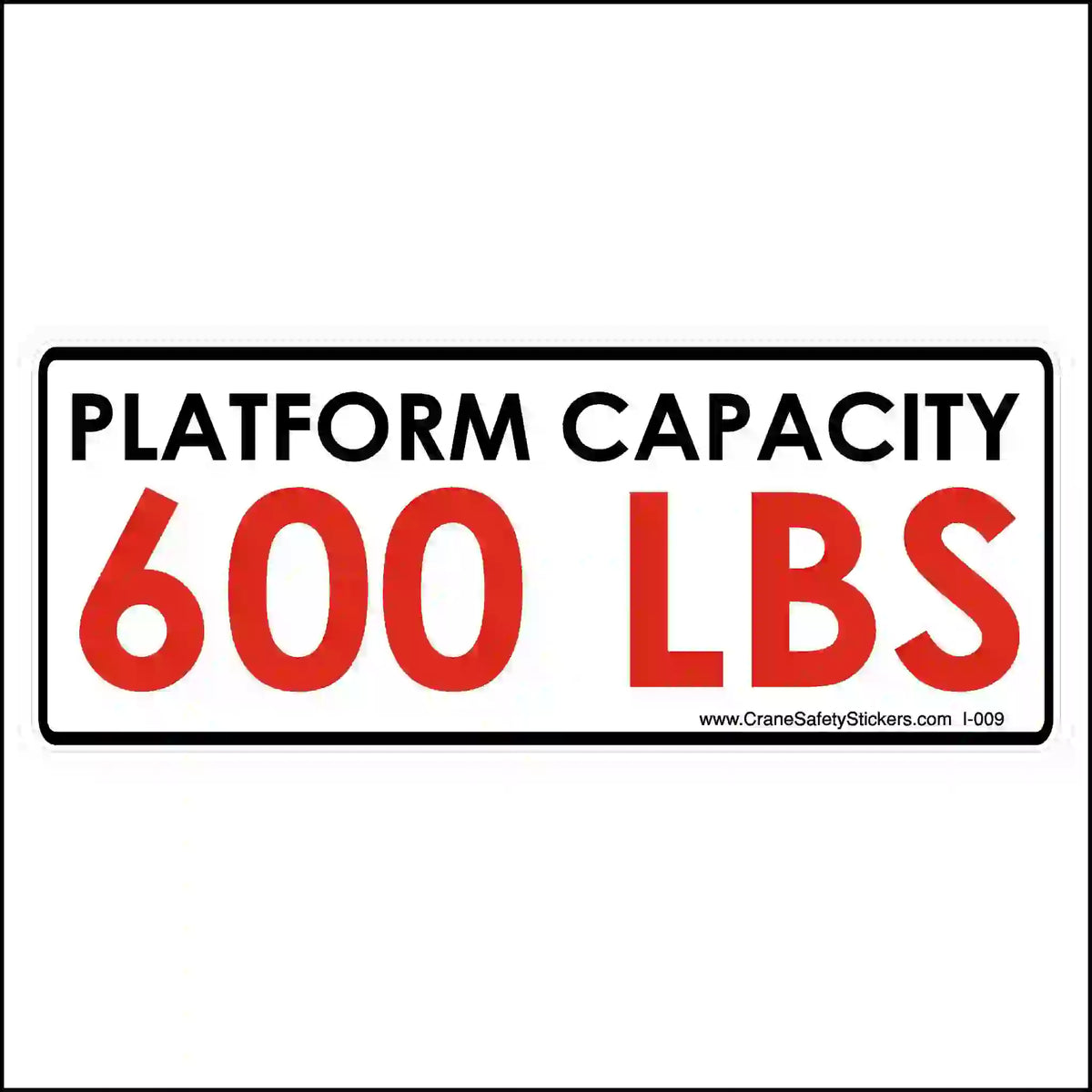 A rectangular white decal with a black border. Text reads "PLATFORM CAPACITY" in black above "600 LBS" in large red letters.