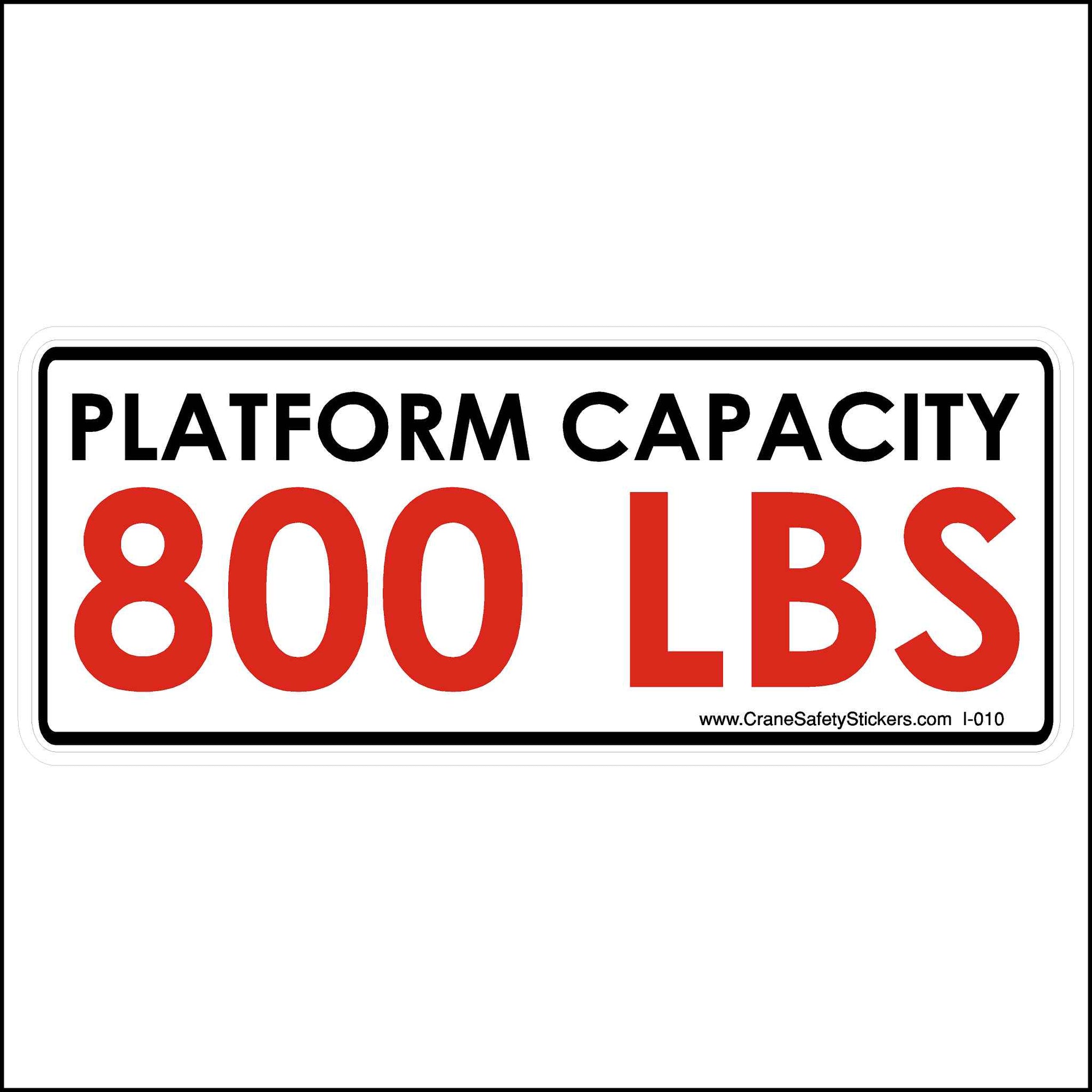 Platform Capacity Sticker Printed With, Platform Capacity 800 LBS. The Words Platform Capacity are in black and 800 LBS are in red. Both  on a white background.