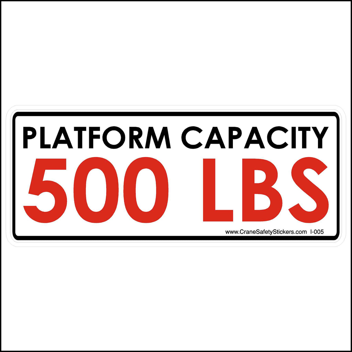 Platform Capacity sticker printed with. Platform Capacity 500 LBS. black and red letters on a white background.
