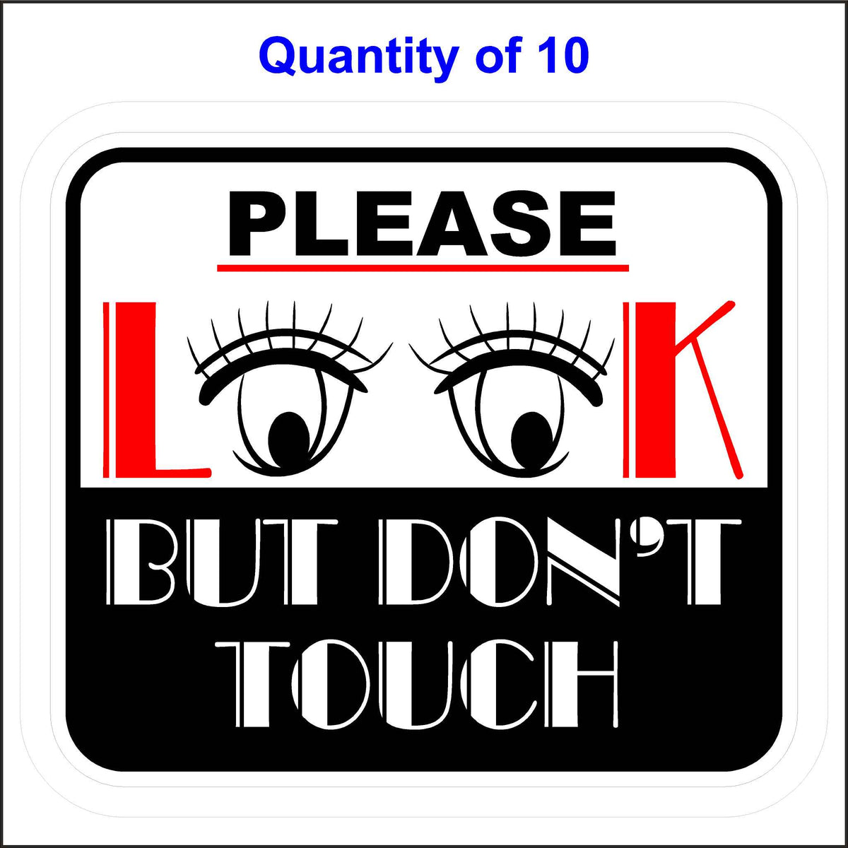 Please Look But Don&#39;t Touch Sticker. 10 Quantity.