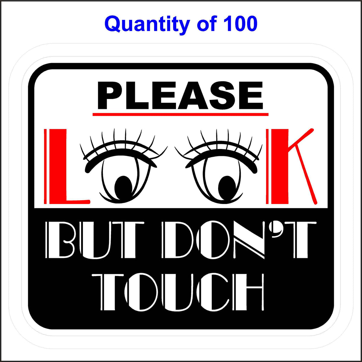 Please Look But Don&#39;t Touch Sticker. 100 Quantity.