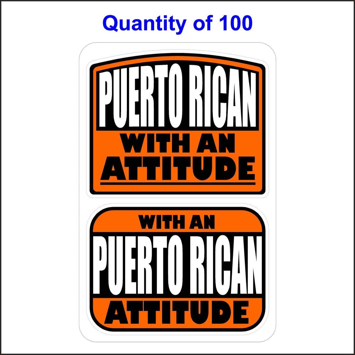 Puerto Rican With an Attitude Stickers 100 Quantity.