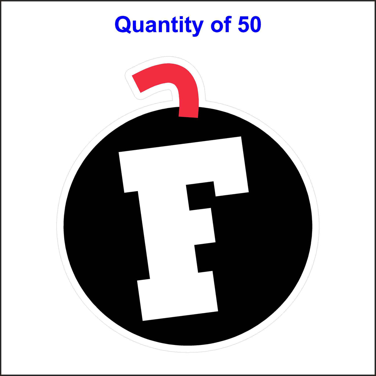 50 Quantity F Bomb Stickers With a Black Bomb, a White Letter F and a Red Wick.