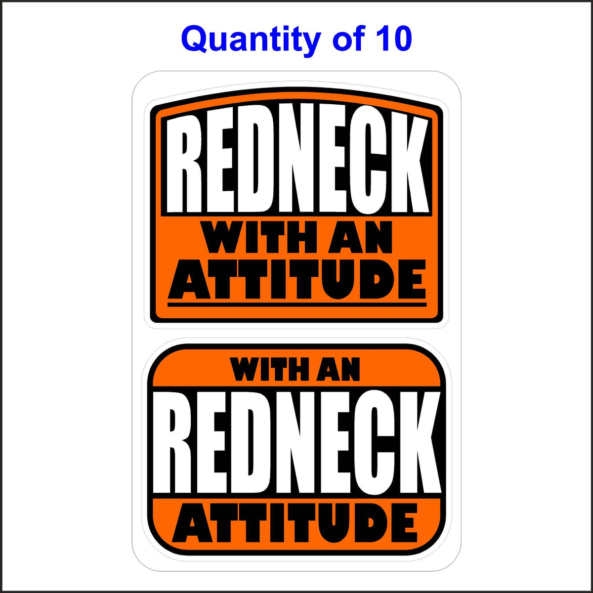 Redneck With An Attitude Stickers 10 Quantity.