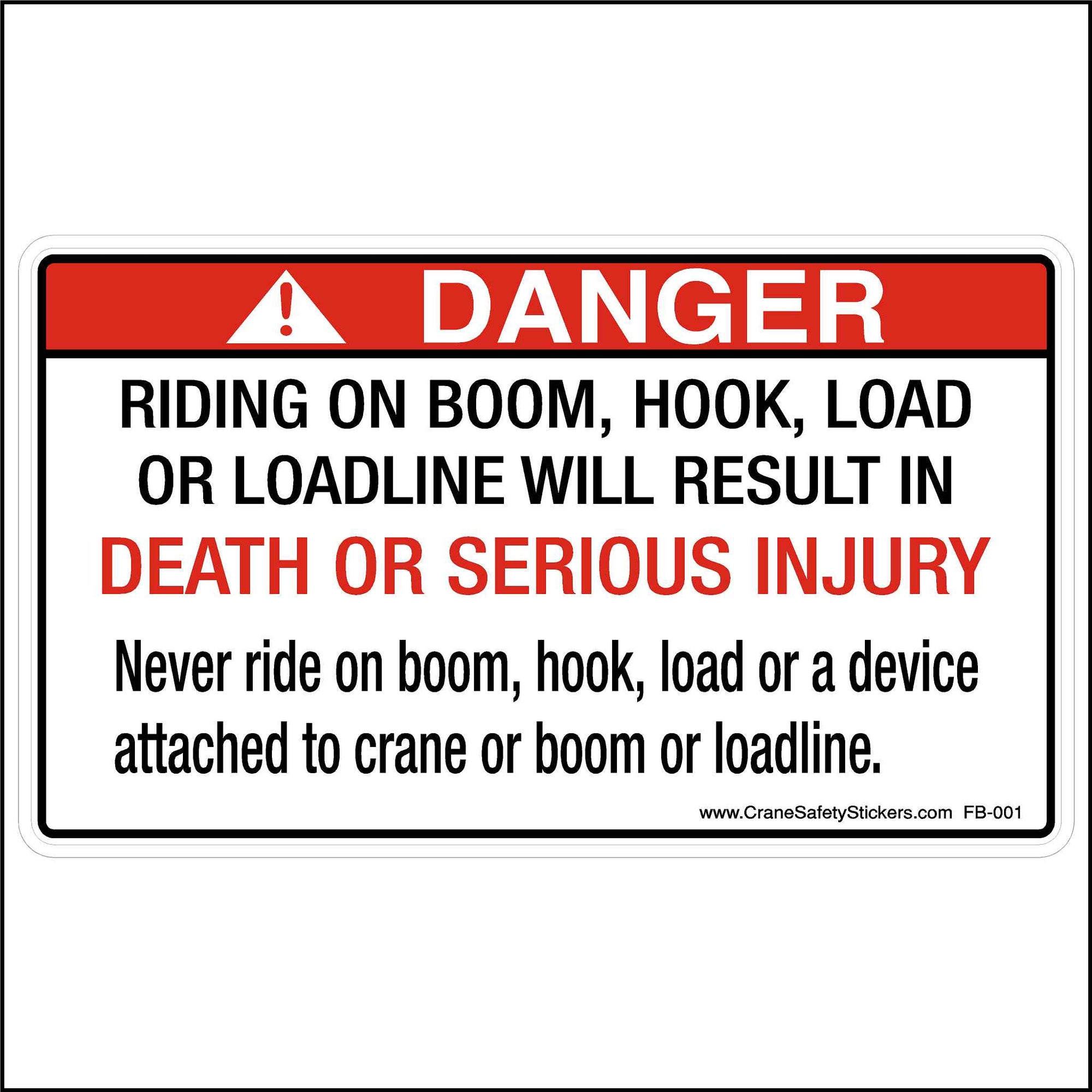 Riding On Boom Hook Load Or Loadline Sticker printed with.  Danger riding on boom, hook, or loadline will result in death or serious injury. Never ride on boom, hook, load, or a device attached to crane or boom or loadline.