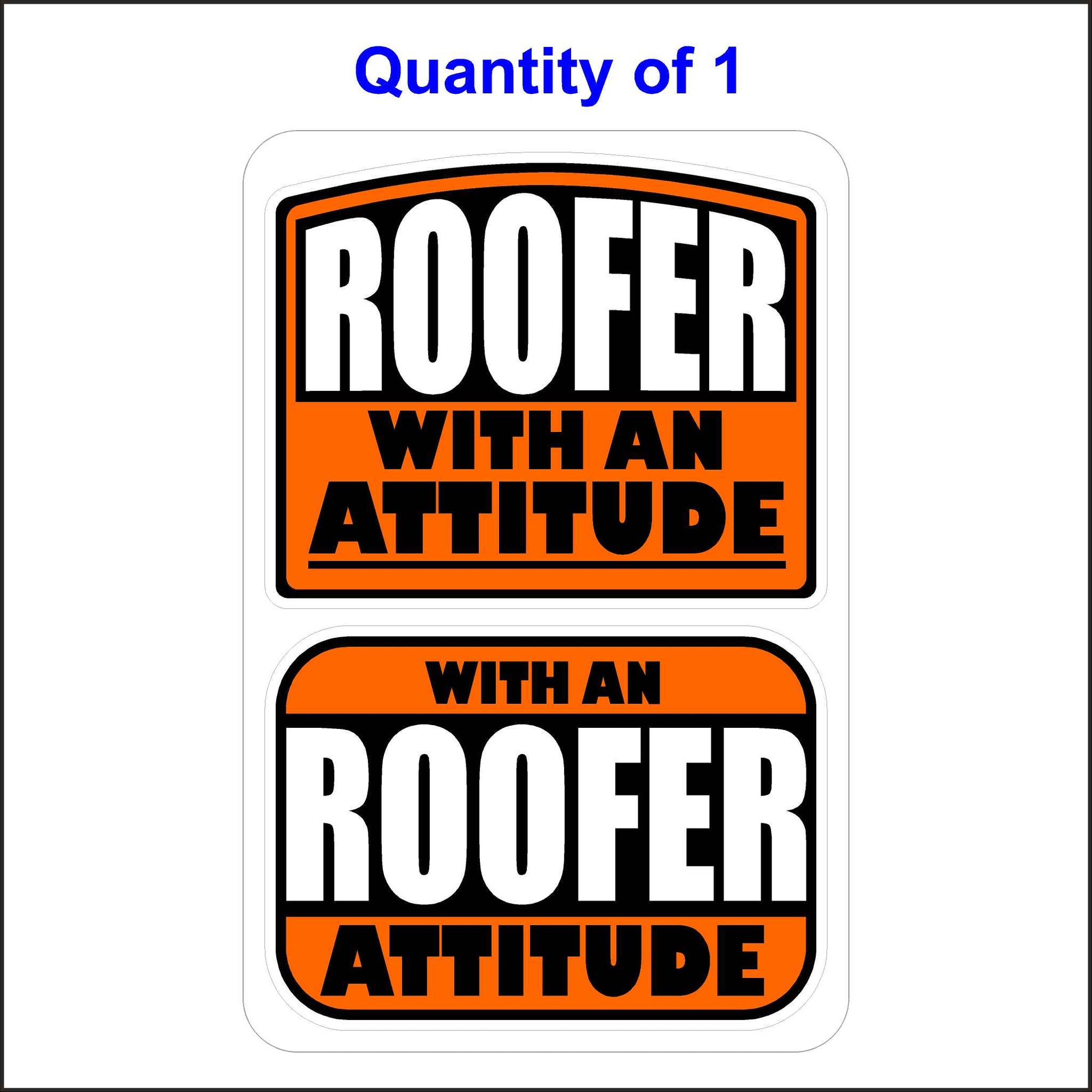 Roofer With An Attitude Sticker.