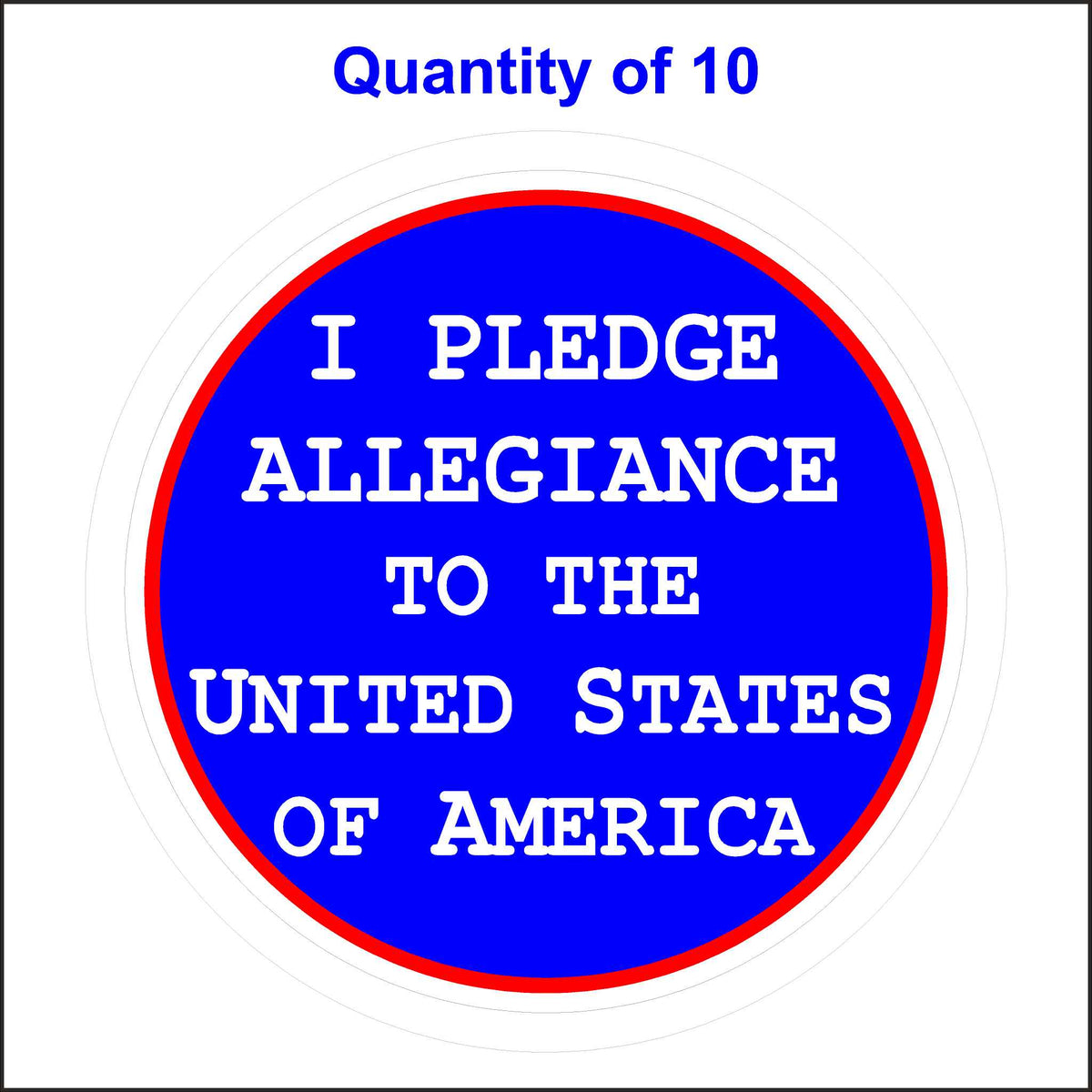 I Pledge Allegiance to the United States of America Sticker - Round. 10 Quantity.