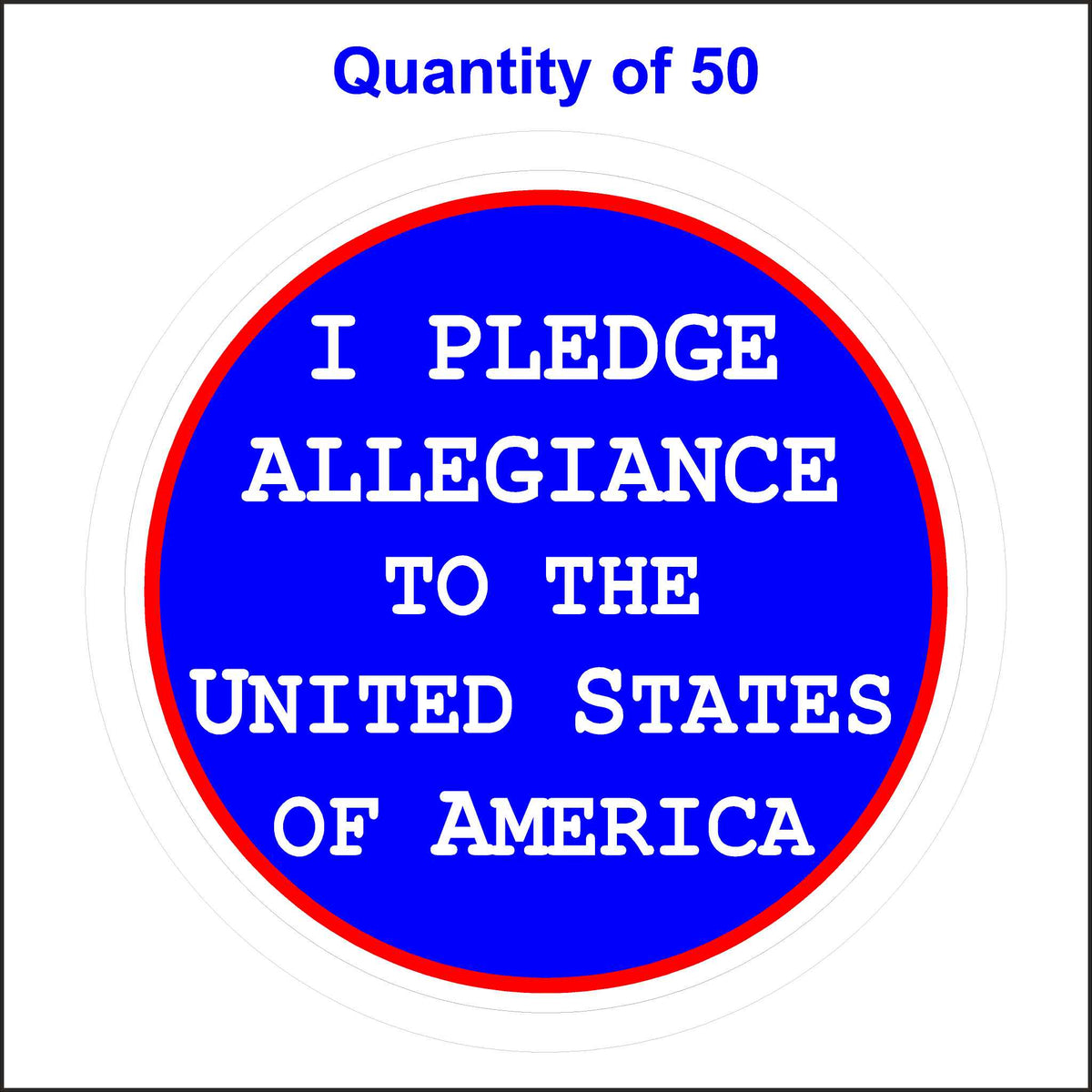 I Pledge Allegiance to the United States of America Sticker - Round. 50 Quantity.