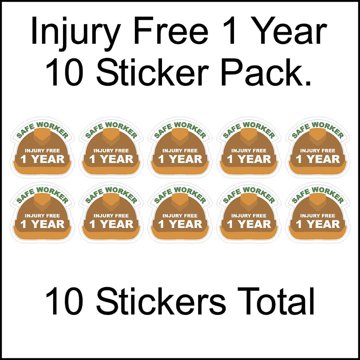 Safe worker injury free one year sticker pack of 10 pieces.