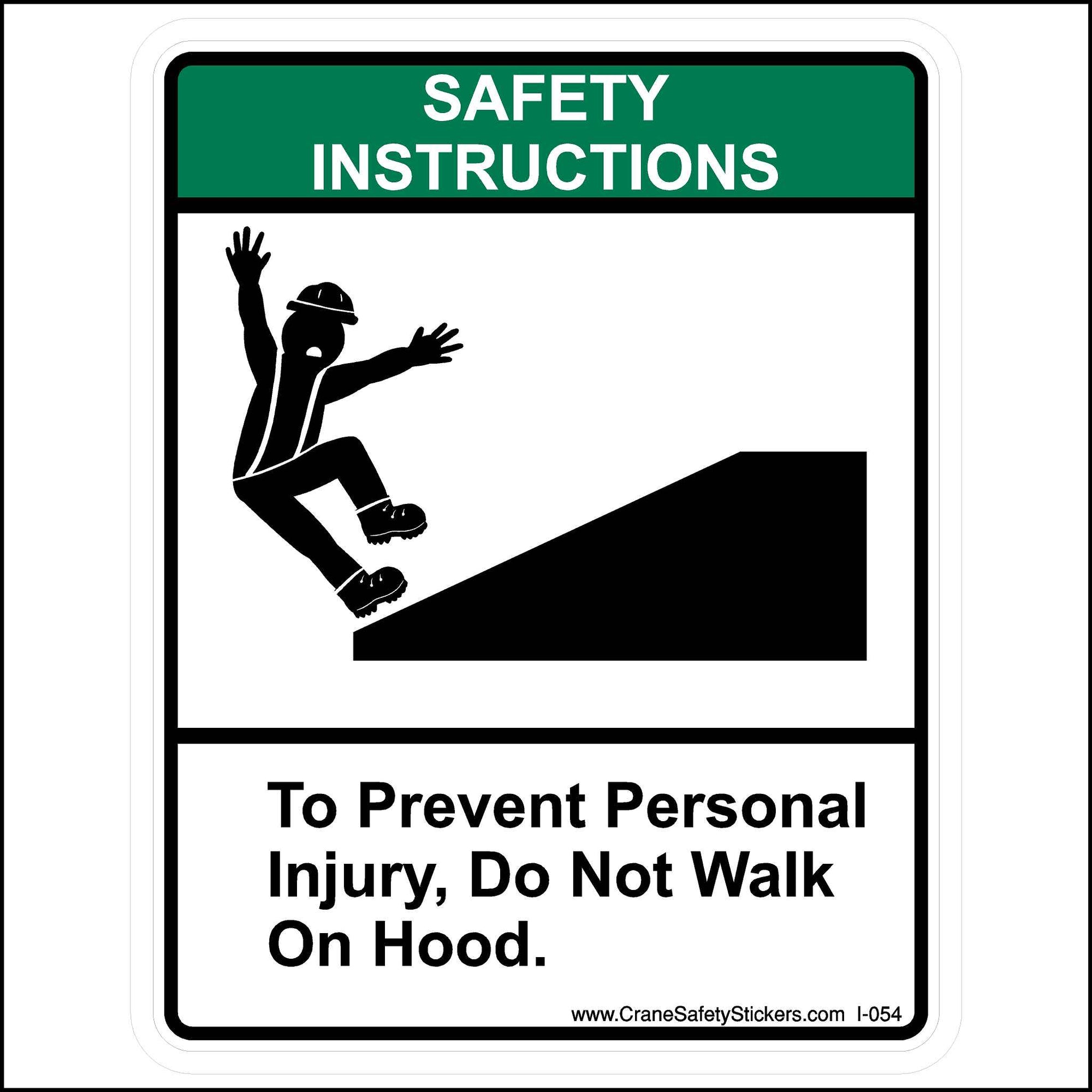 This Safety Instruction Sticker is Printed With. SAFETY INSTRUCTIONS  To Prevent Personal Injury, Do Not Walk On Hood.