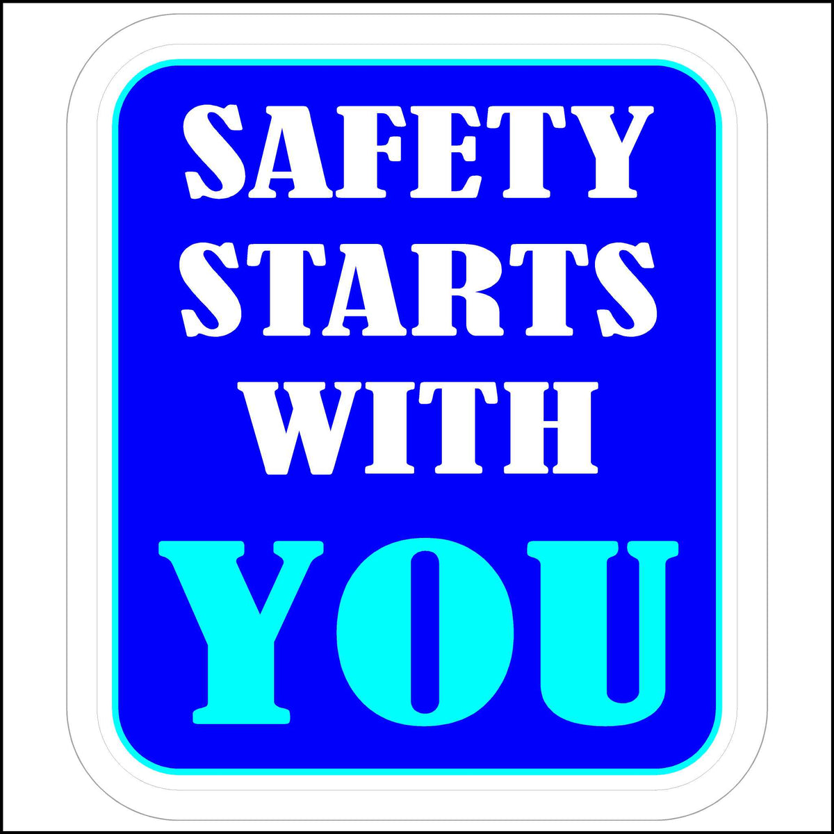 Blue, Teal, and White Safety Starts With You Sticker