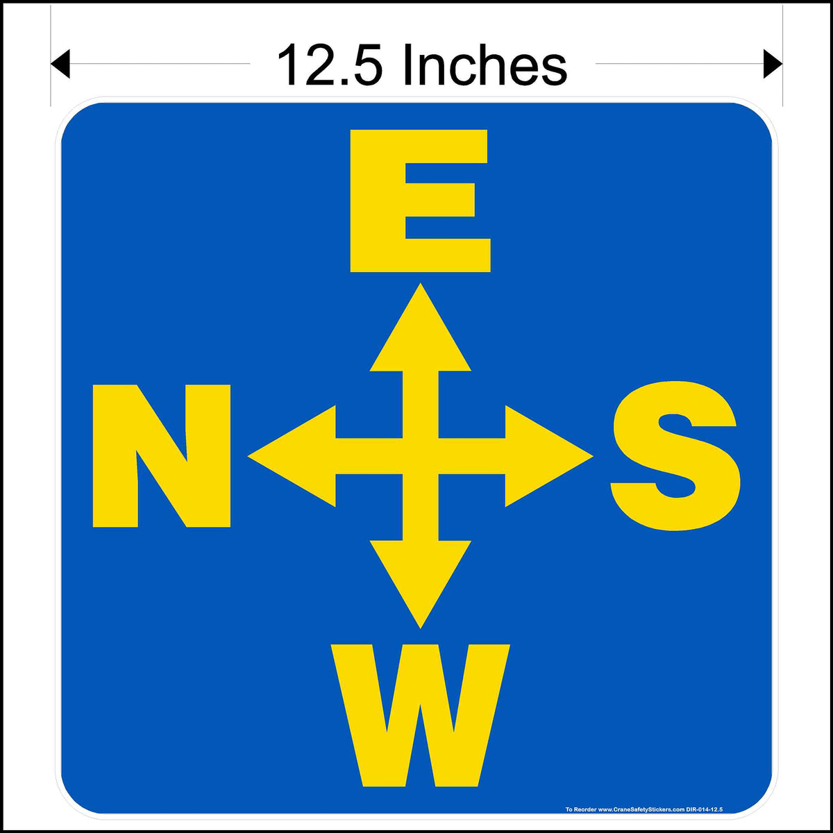 12.5 Inch overhead crane directional decal. Printed with yellow East, South, West, and North Arrows on a blue background.