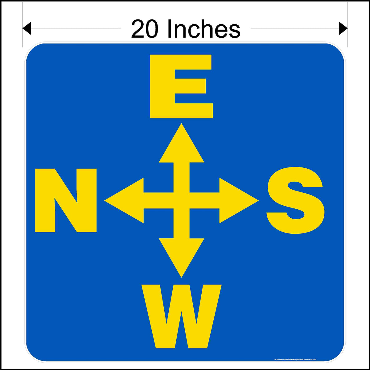 20 Inch overhead crane directional decal. Printed with yellow East, South, West, and North Arrows on a blue background.