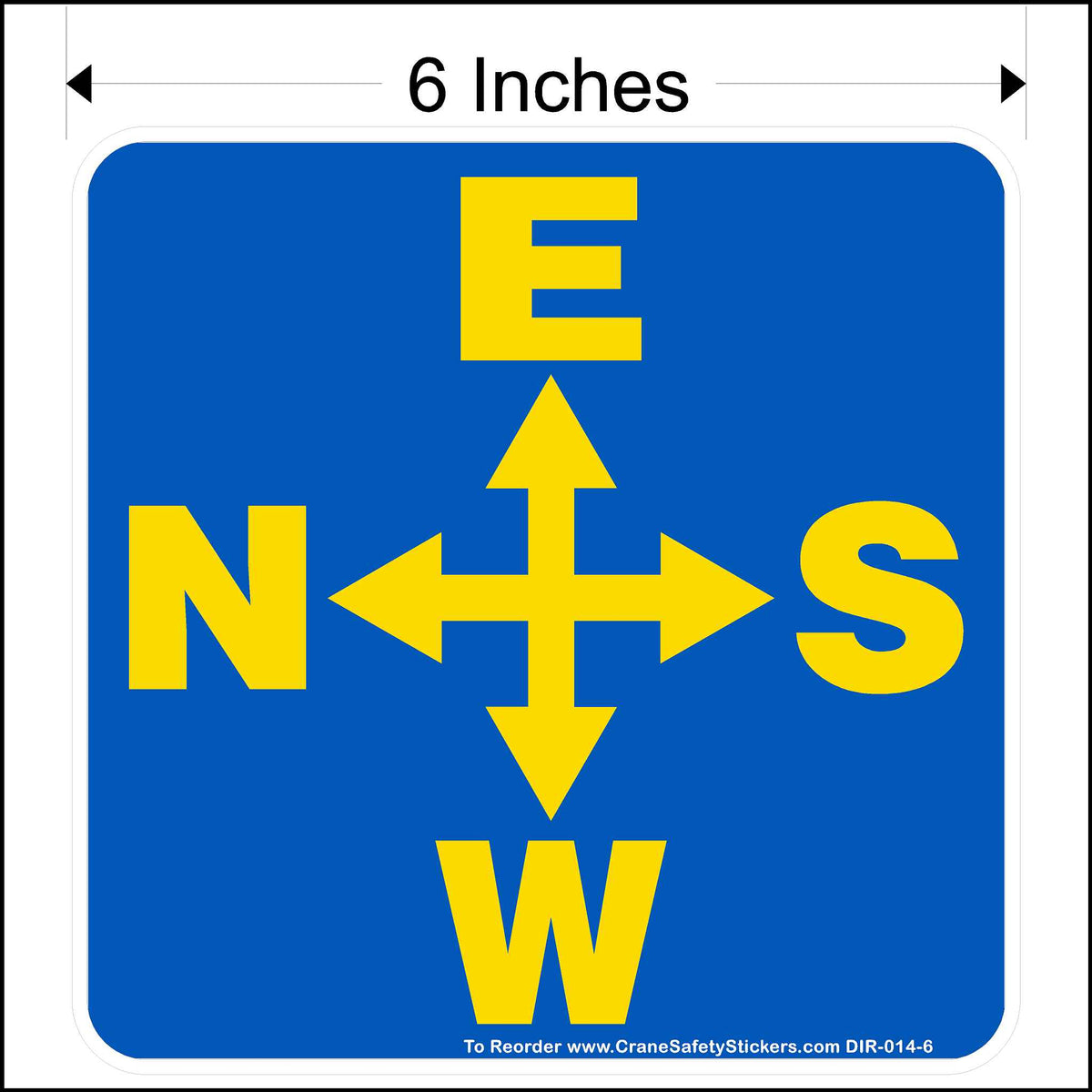 6 Inch overhead crane directional decal. Printed with yellow East, South, West, and North Arrows on a blue background.