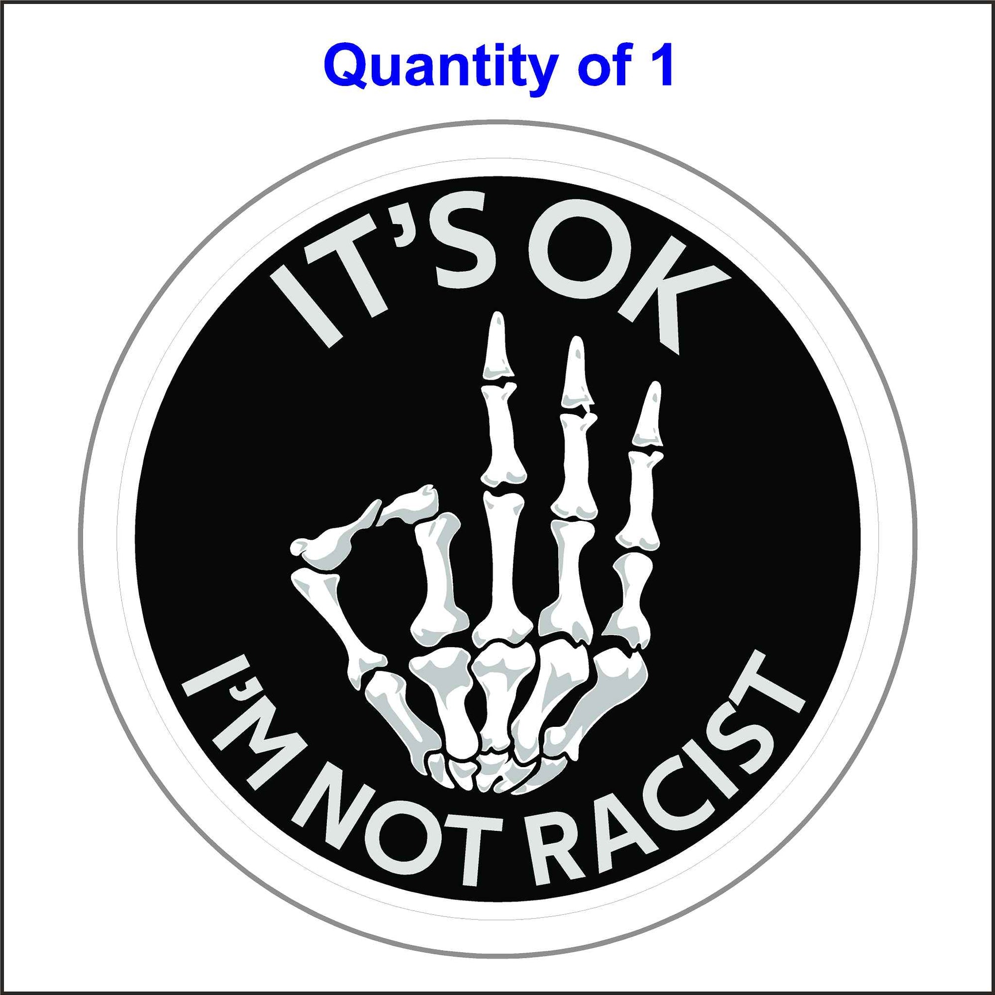 Comedic Skeleton Hand, It’s Okay I’m Not Racist Sticker With the Okay Symbol.