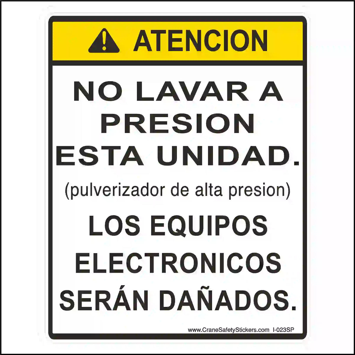 Spanish do not pressure wash caution sticker with yellow ATENCION header, warning that electronic equipment will be damaged.