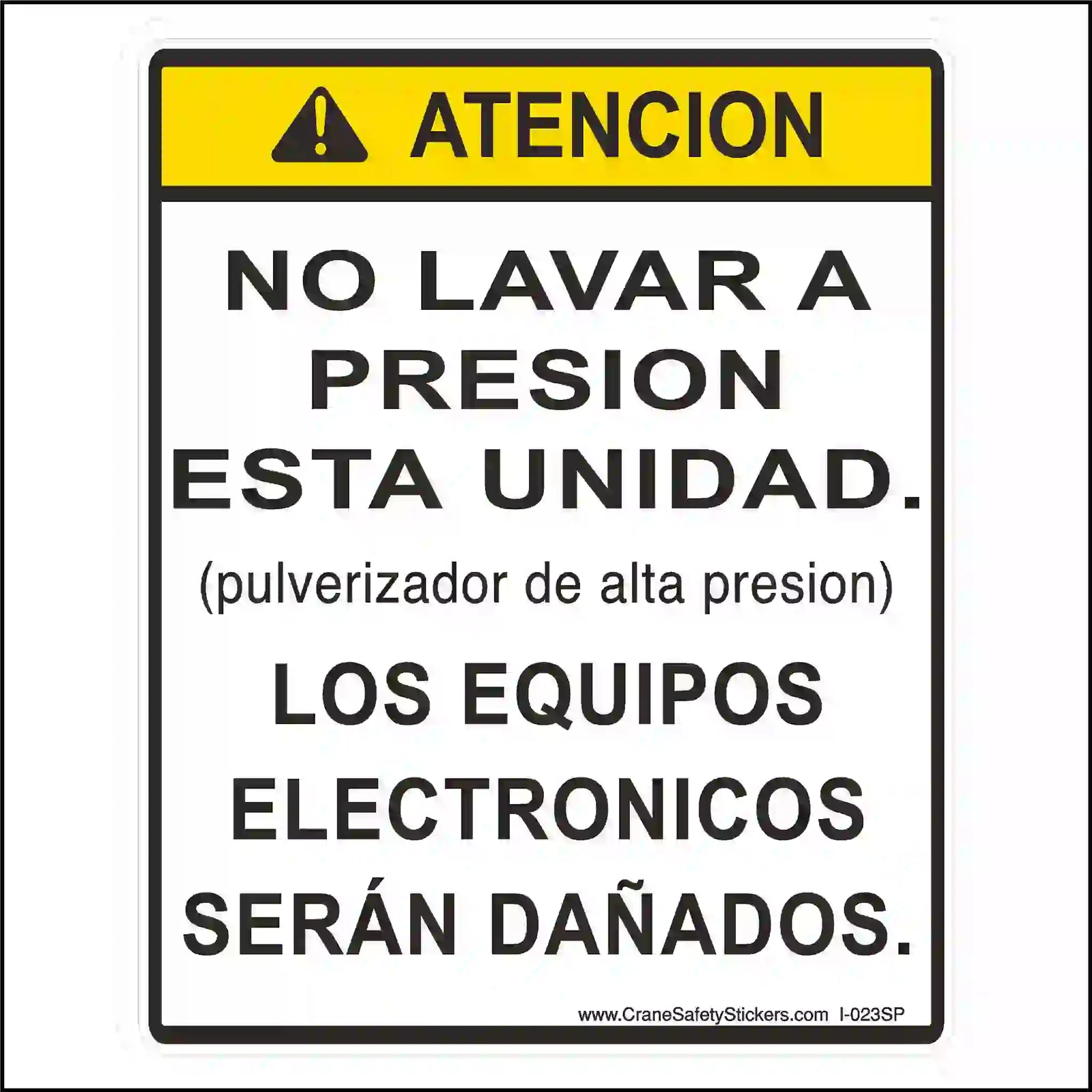 Spanish do not pressure wash caution sticker with yellow ATENCION header, warning that electronic equipment will be damaged.