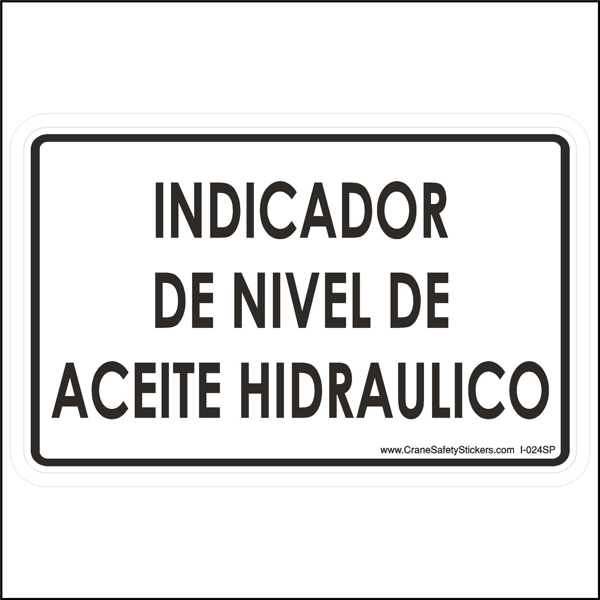 This Spanish Hydraulic Oil Sight Level Gauge Label is Printed With. INDICADOR DE NIVEL DE ACEITE HIDRAULICO.  The English Translation is Hydraulic Oil Sight Level Gauge.