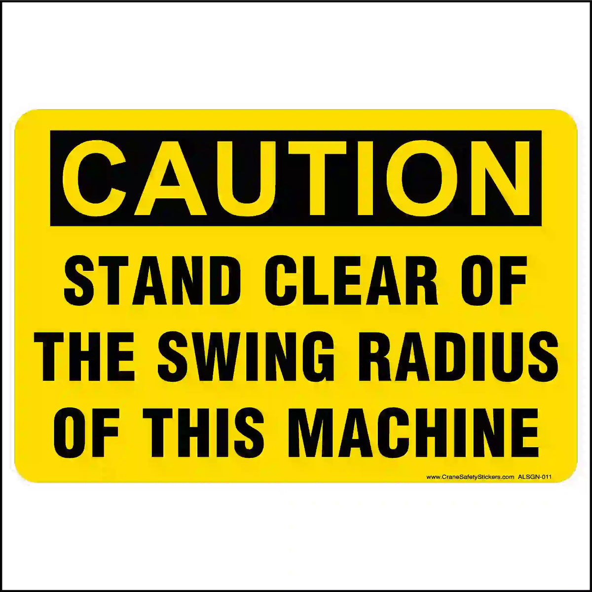 Yellow and black Caution sticker reading Stand Clear of the Swing Radius of This Machine, SKU ALSGN-011.
