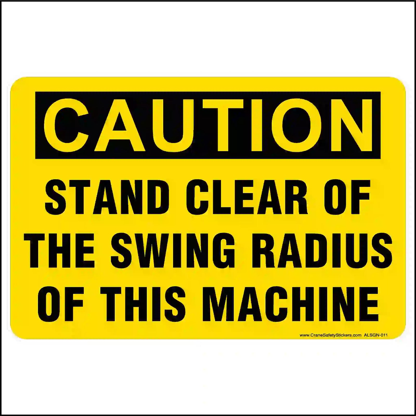 Yellow and black Caution sticker reading Stand Clear of the Swing Radius of This Machine, SKU ALSGN-011.