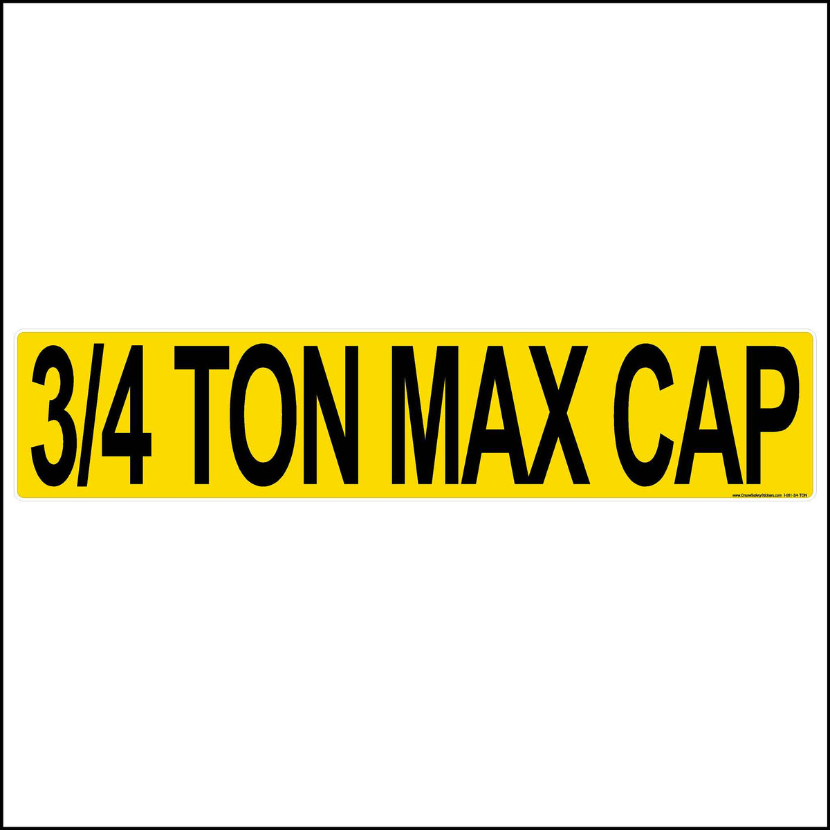 Yellow and Black Three Quarter Ton maximum capacity sticker.
