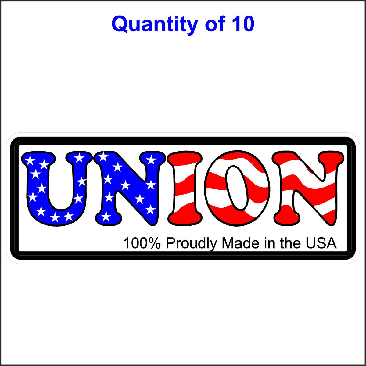 Union Proudly Made in the USA Stickers. 10 Quantity.