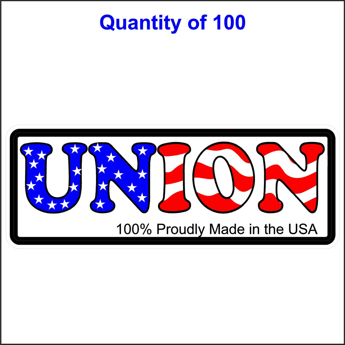 Union Proudly Made in the USA Stickers. 100 Quantity.