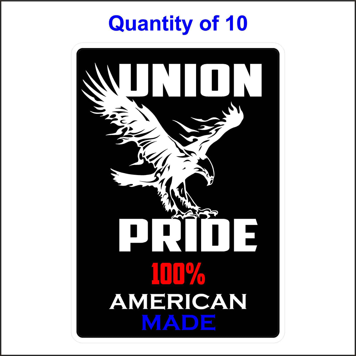Union Pride American Made Stickers. 10 Quantity.