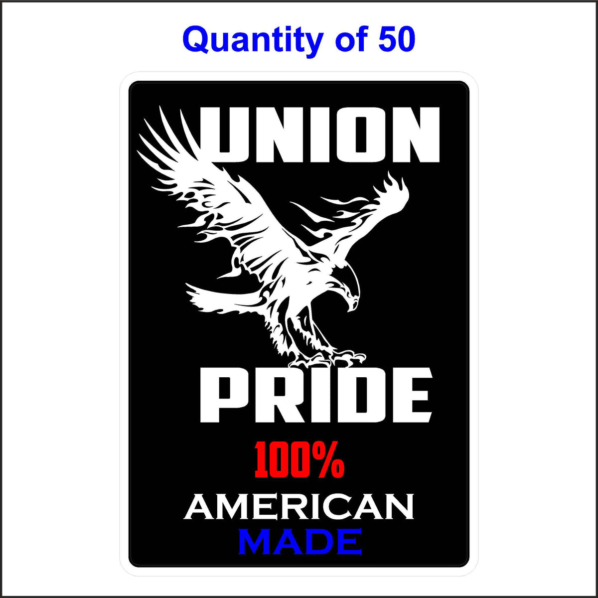 Union Pride American Made Stickers. 50 Quantity.