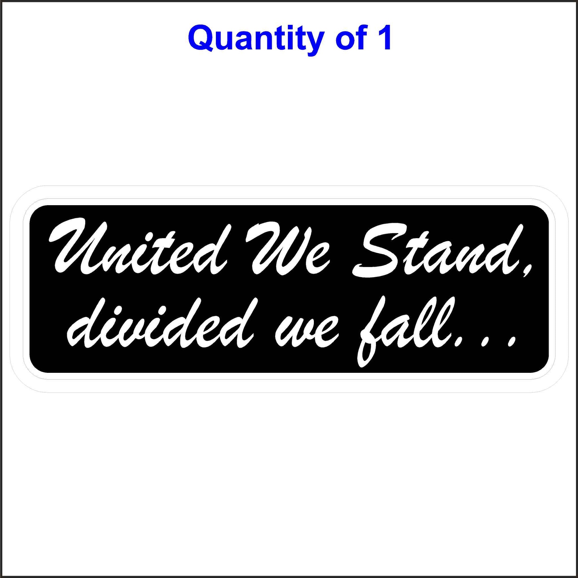Black Background With White Letters, United We Stand Divided We Fall Patriotic Sticker.