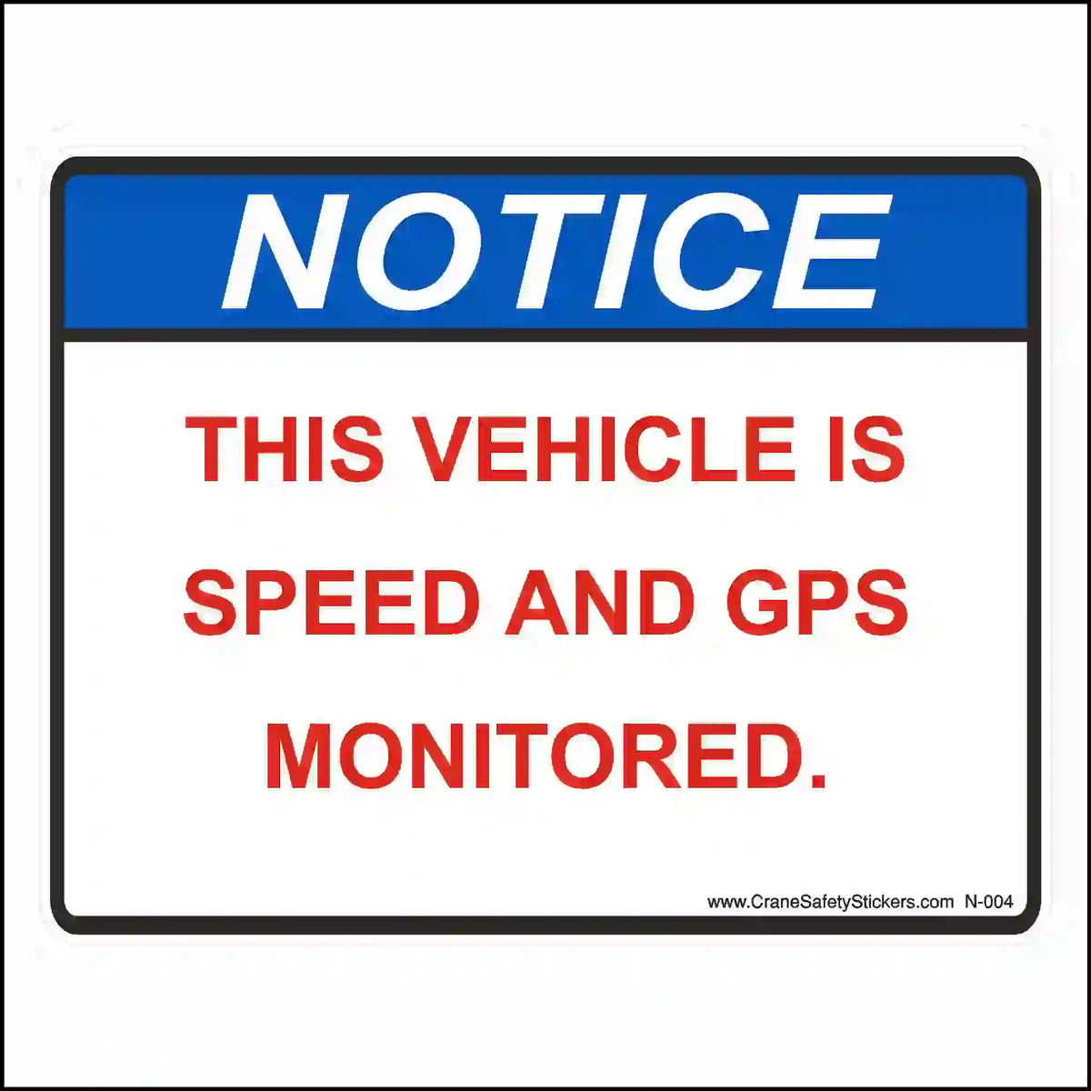 Vehicle speed and GPS monitored notice sticker with a blue NOTICE header and red lettering reading ‘This Vehicle Is Speed and GPS Monitored’ on white.