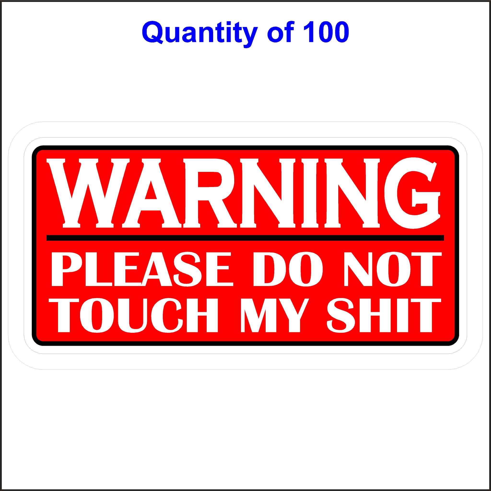 Warning Please Do Not Touch My Shit Sticker