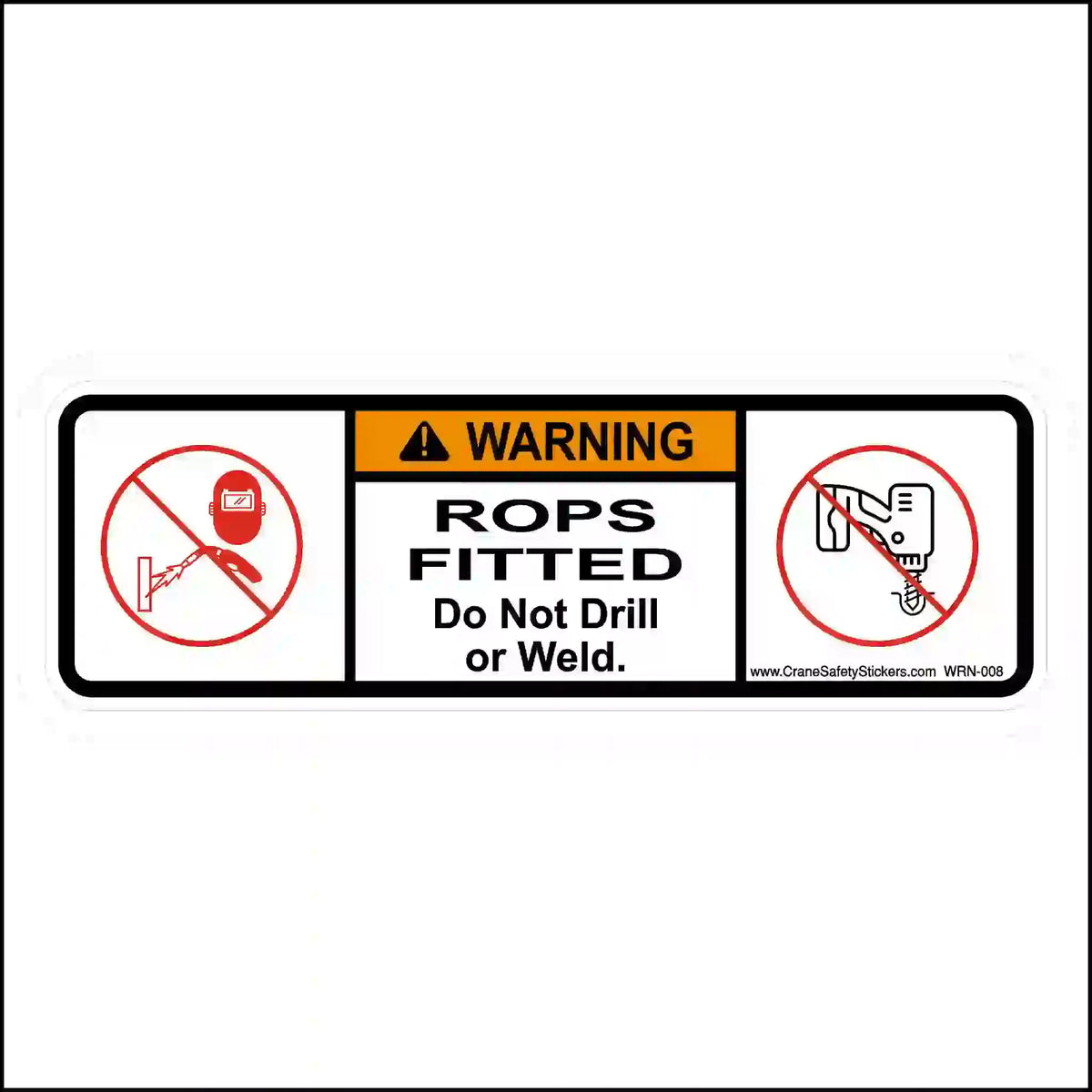 Safety label warning of ROPS fitted vehicle, do not drill or weld, on a white background.