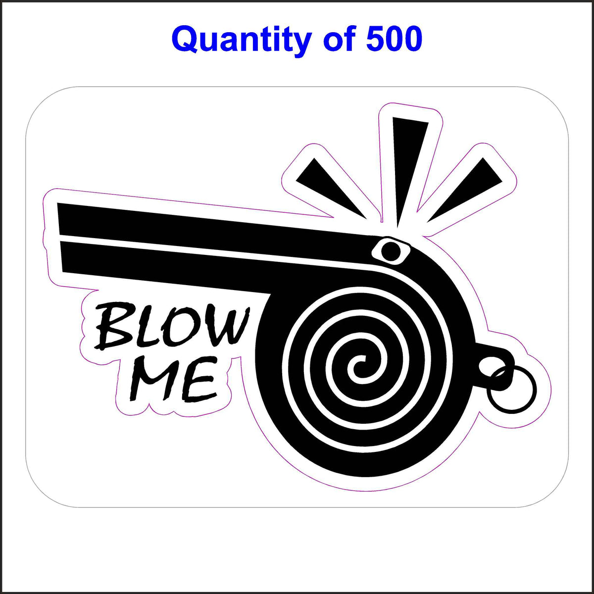 Whistle Blower Sticker, Blow Me Stickers. Black Whistle and the Words Blow Me on a White Background. 500 Quantity.