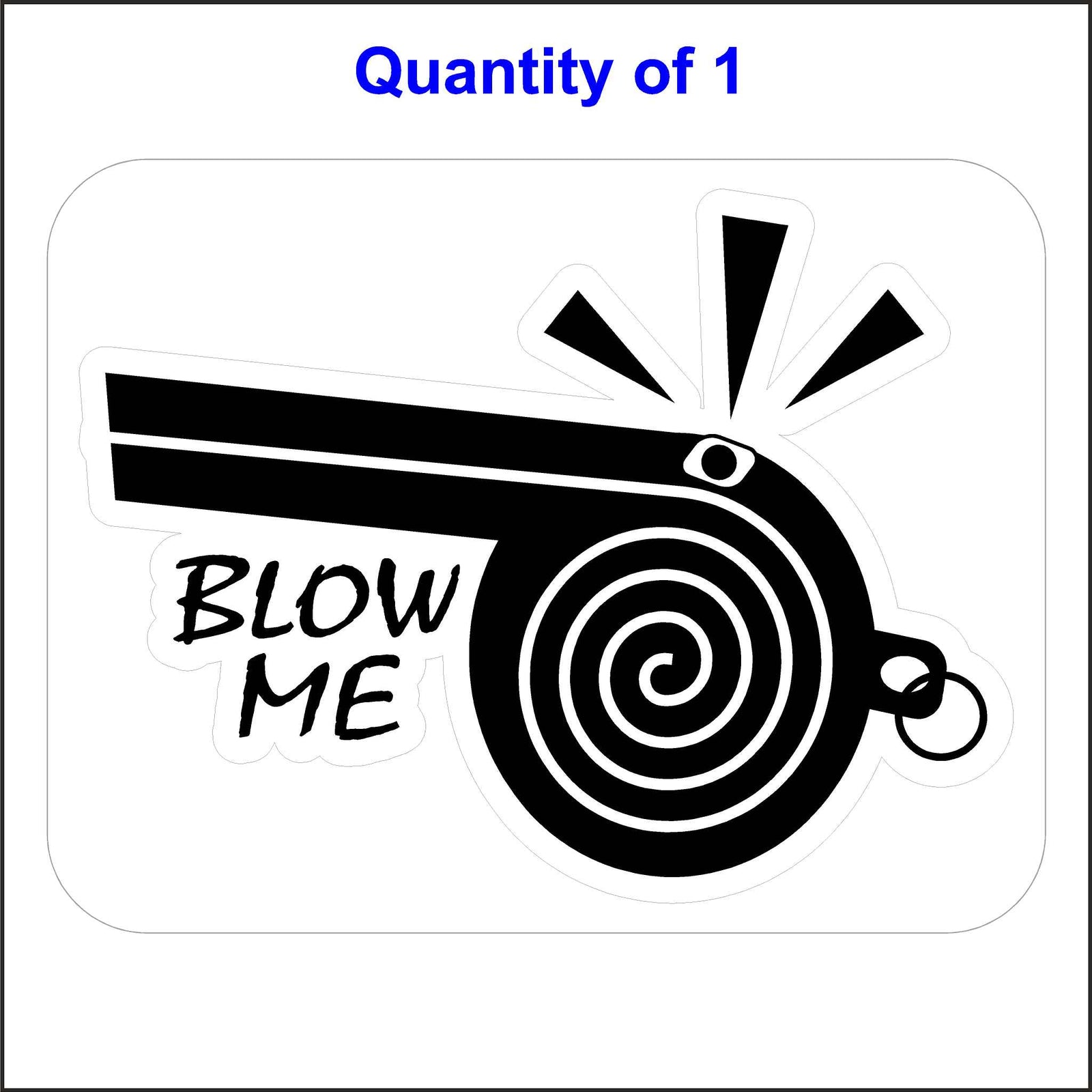 Whistle Blower Sticker, Blow Me Stickers. Black Whistle and the Words Blow Me on a White Background.