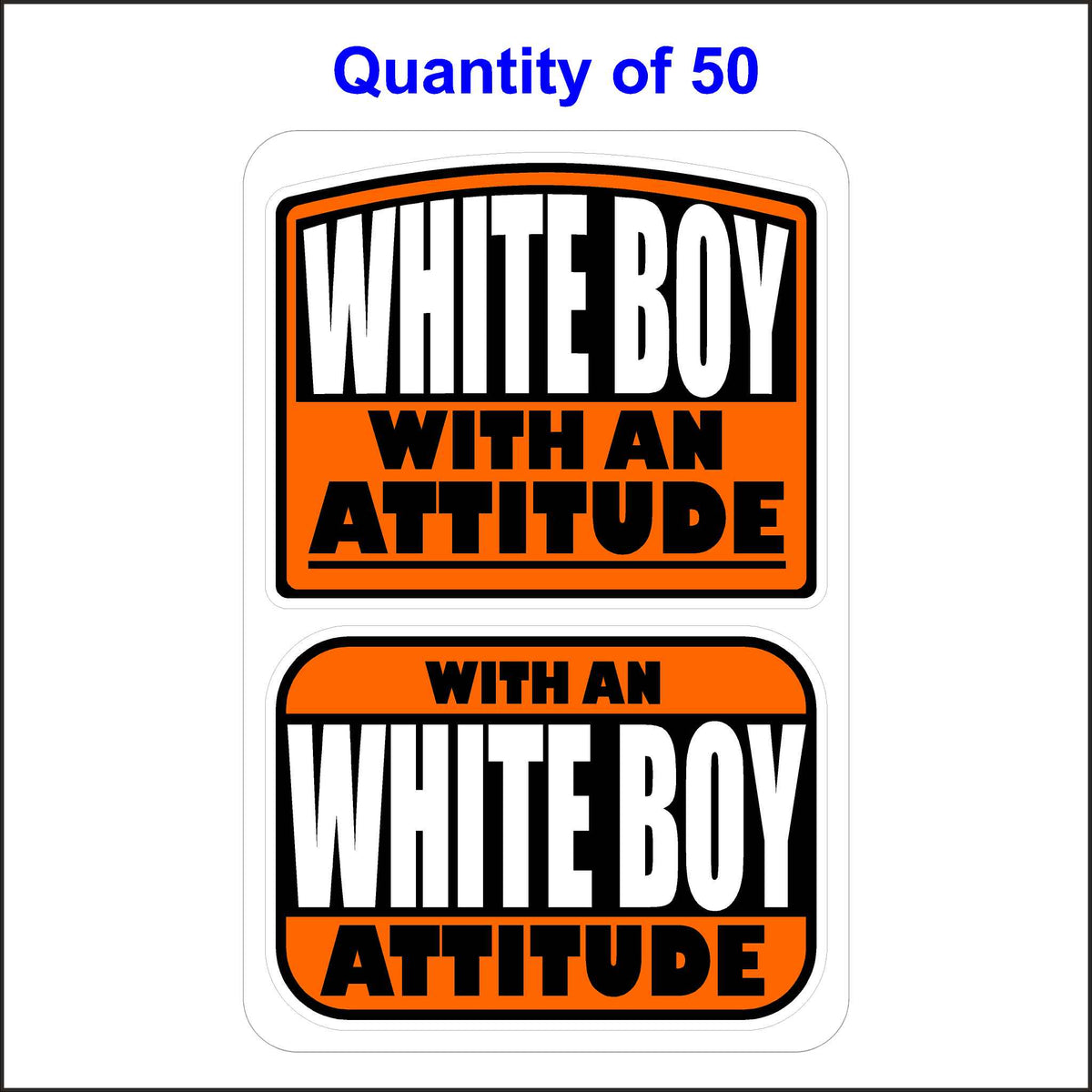 White Boy With An Attitude Stickers 50 Quantity.