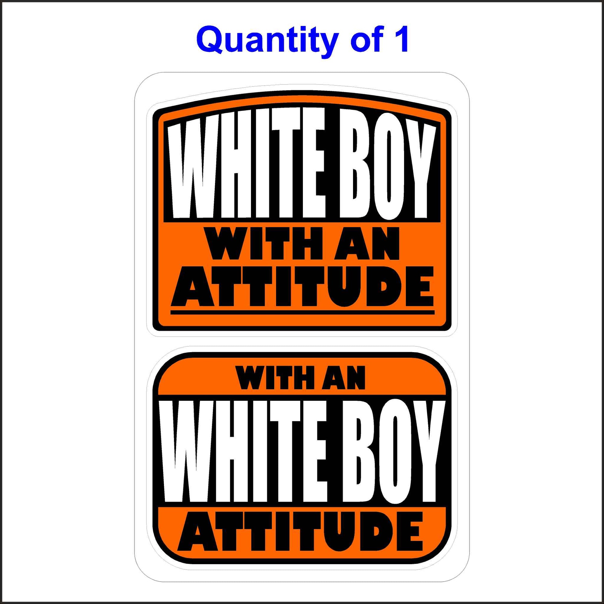 White Boy With An Attitude Sticker.