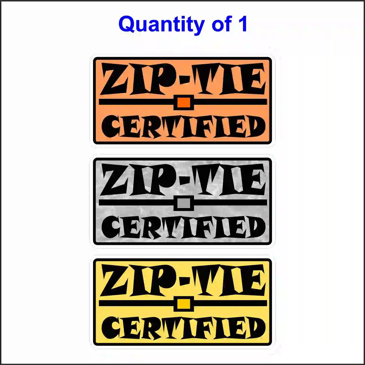 Three rectangular stickers in orange, textured silver, and yellow, each with black text reading "Zip-Tie Certified".