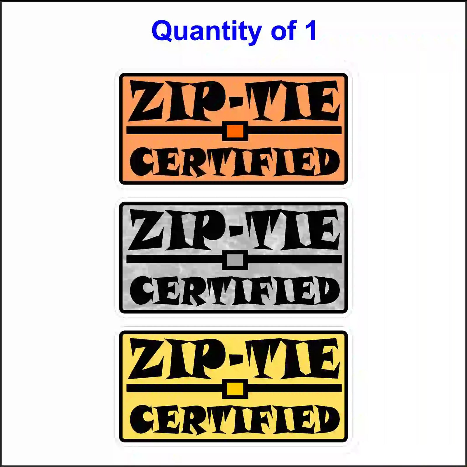 Three rectangular stickers in orange, textured silver, and yellow, each with black text reading "Zip-Tie Certified".