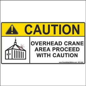 Overhead Crane Area Proceed With Caution Crane Safety Sign.