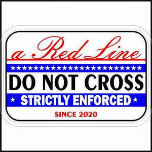 A Red Line Do Not Cross Strictly Enforced Sticker